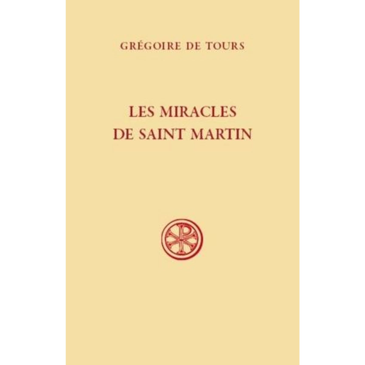 LES MIRACLES DE SAINT MARTIN. EDITION BILINGUE FRANCAIS-LATIN, Grégoire de Tours