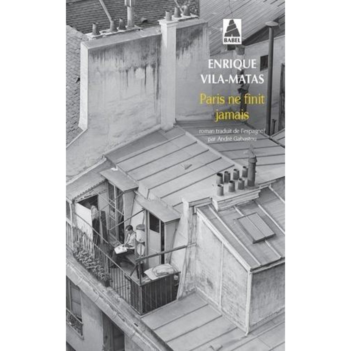 PARIS NE FINIT JAMAIS, Vila-Matas Enrique