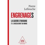 ENGRENAGES. LA GUERRE D'UKRAINE ET LE BASCULEMENT DU MONDE, Lellouche Pierre