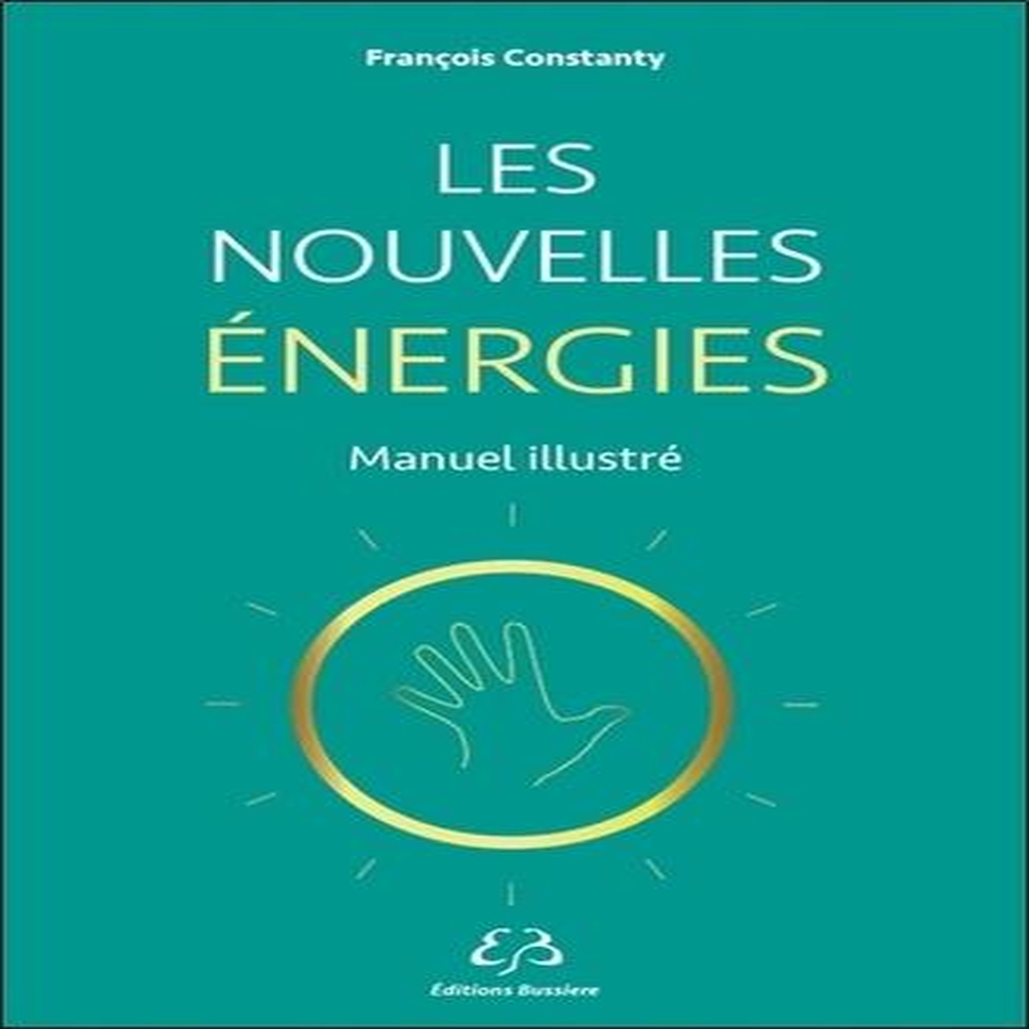 LES NOUVELLES ENERGIES. MANUEL ILLUSTRE, Constanty François
