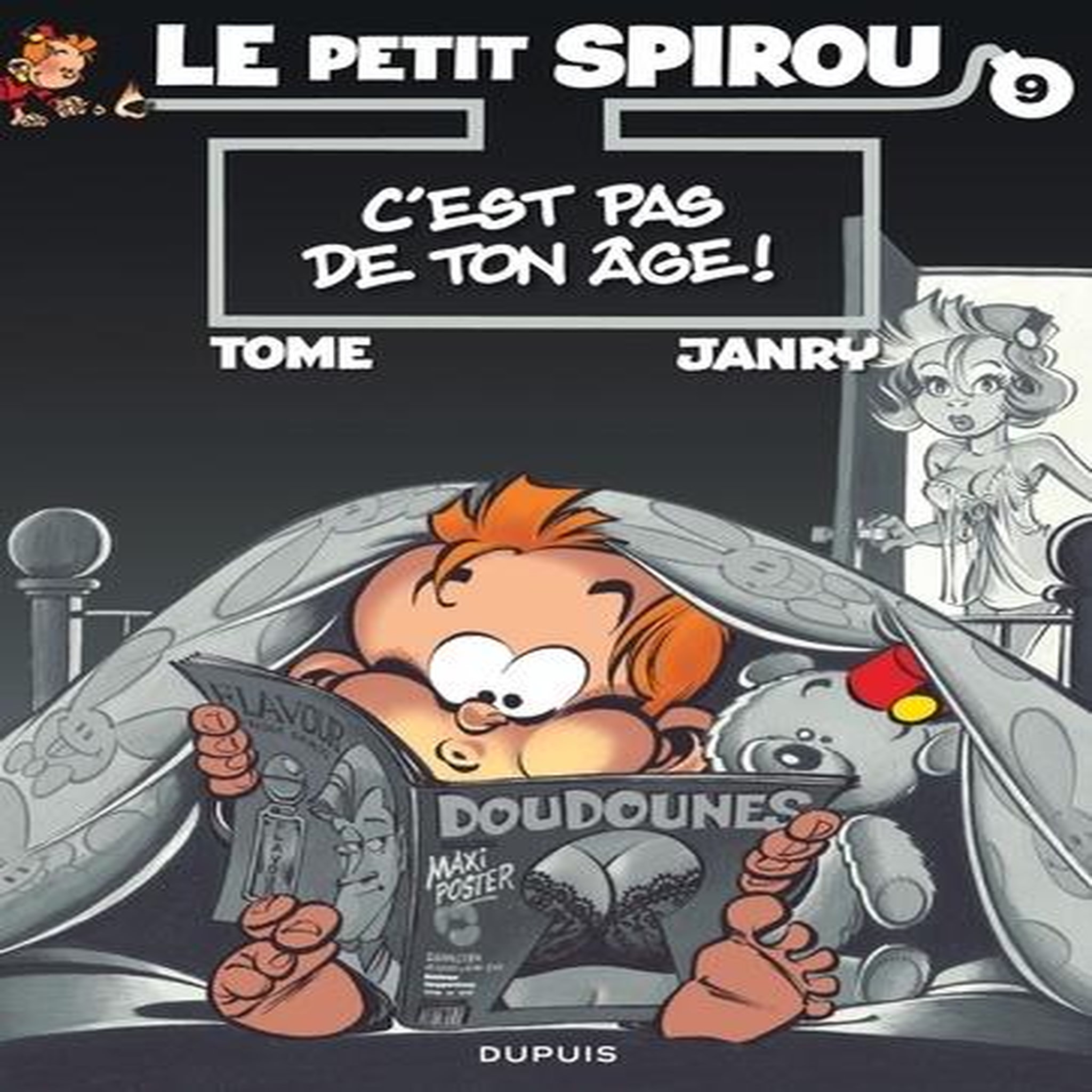 LE PETIT SPIROU TOME 9 : C'EST PAS DE TON AGE !, Janry