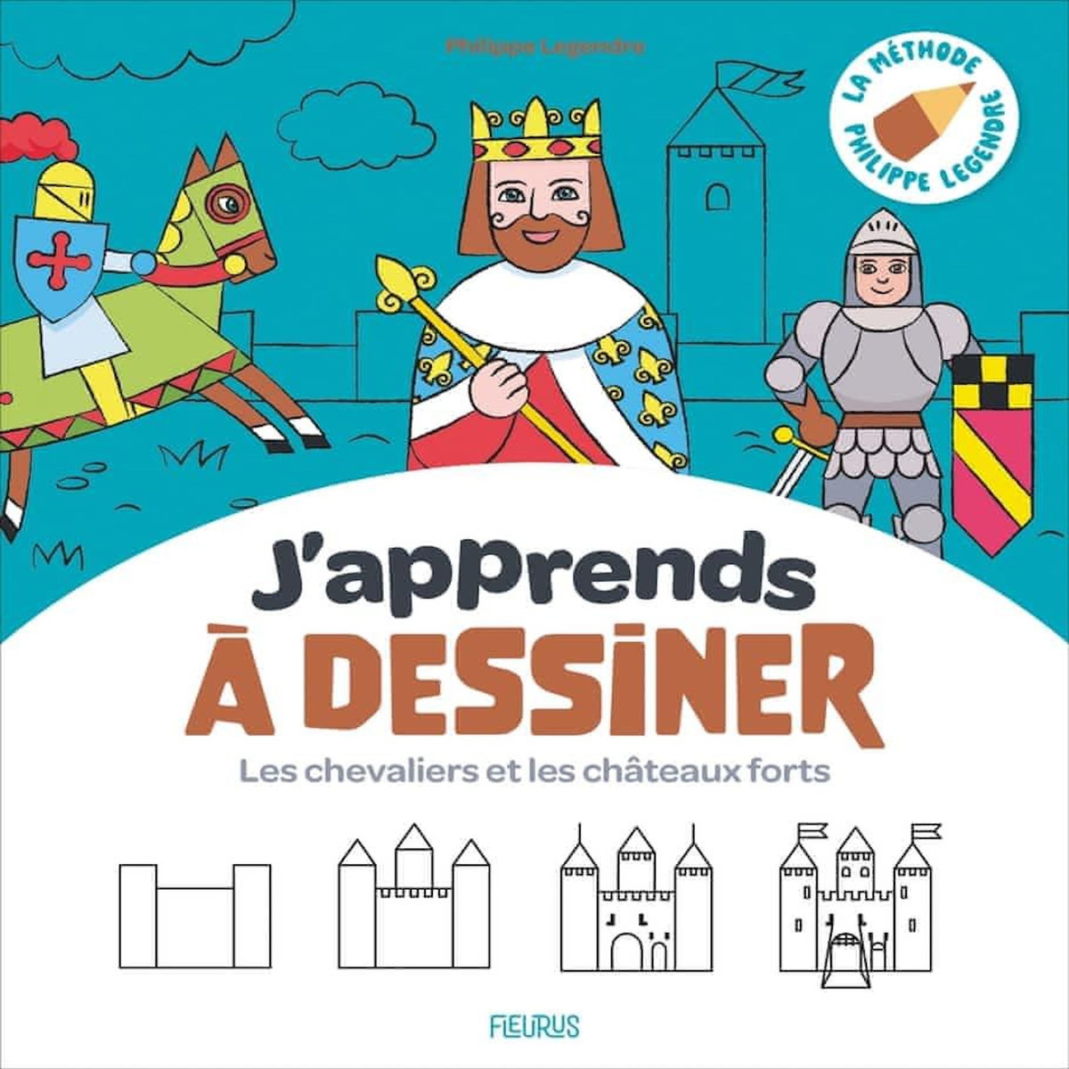LES CHEVALIERS ET LES CHATEAUX-FORTS, Legendre Philippe
