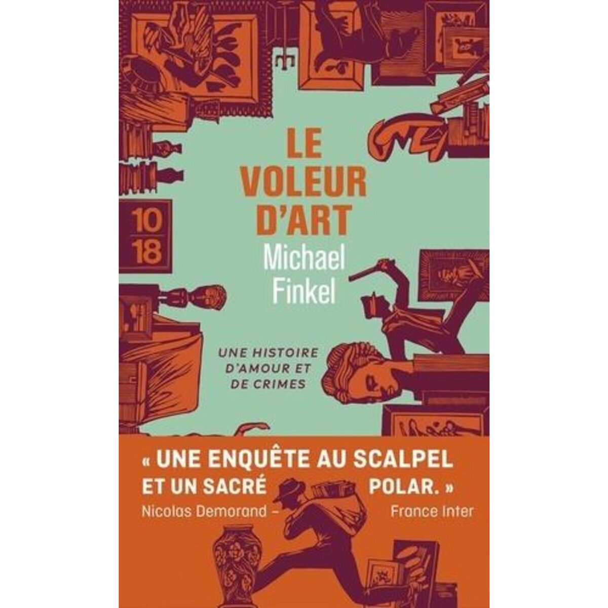 LE VOLEUR D'ART. UNE HISTOIRE D'AMOUR ET DE CRIMES, Finkel Michael