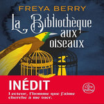 LA BIBLIOTHEQUE AUX OISEAUX, Berry Freya