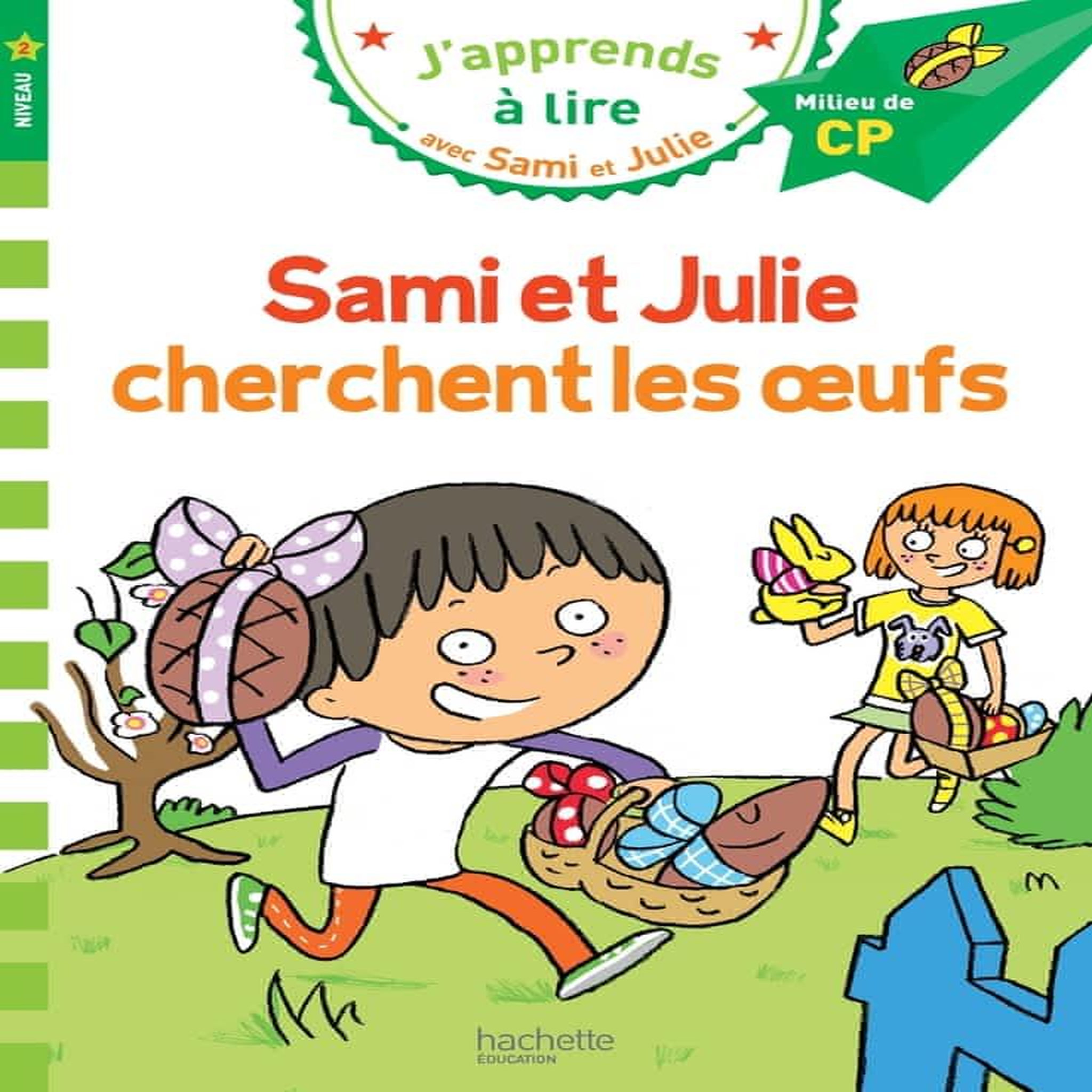 J'APPRENDS A LIRE AVEC SAMI ET JULIE : SAMI ET JULIE CHERCHENT LES OEUFS. MILIEU DE CP, NIVEAU 2, Massonaud Emmanuelle
