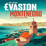MONTENEGRO ET DUBROVNIK. EDITION 2025, Duparc Hélène