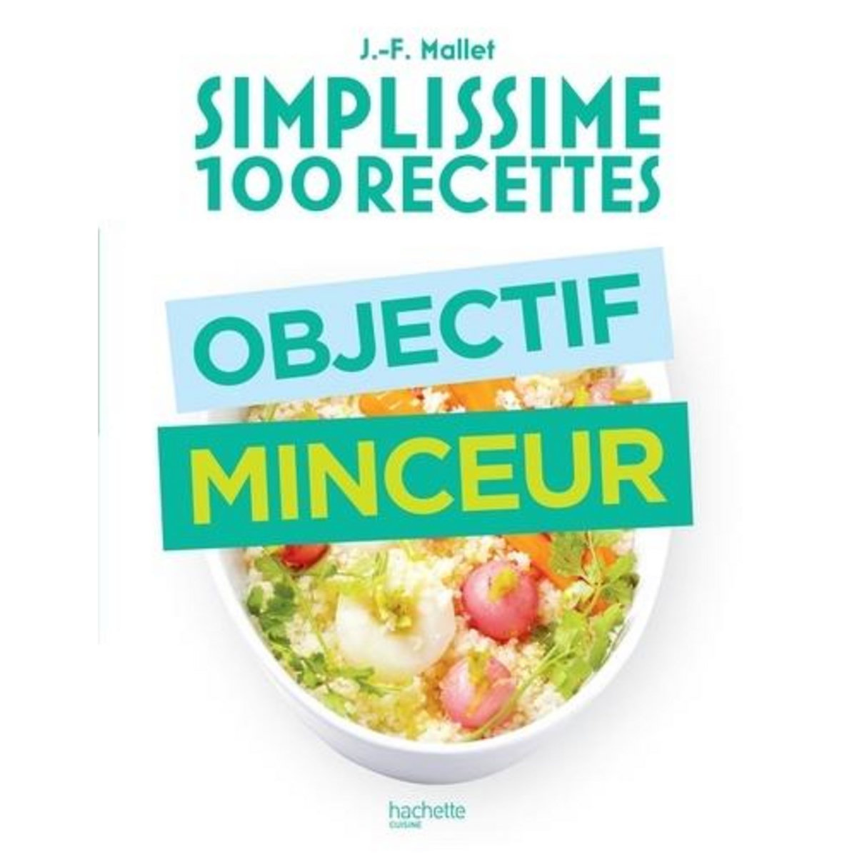 OBJECTIF MINCEUR, Mallet Jean-François