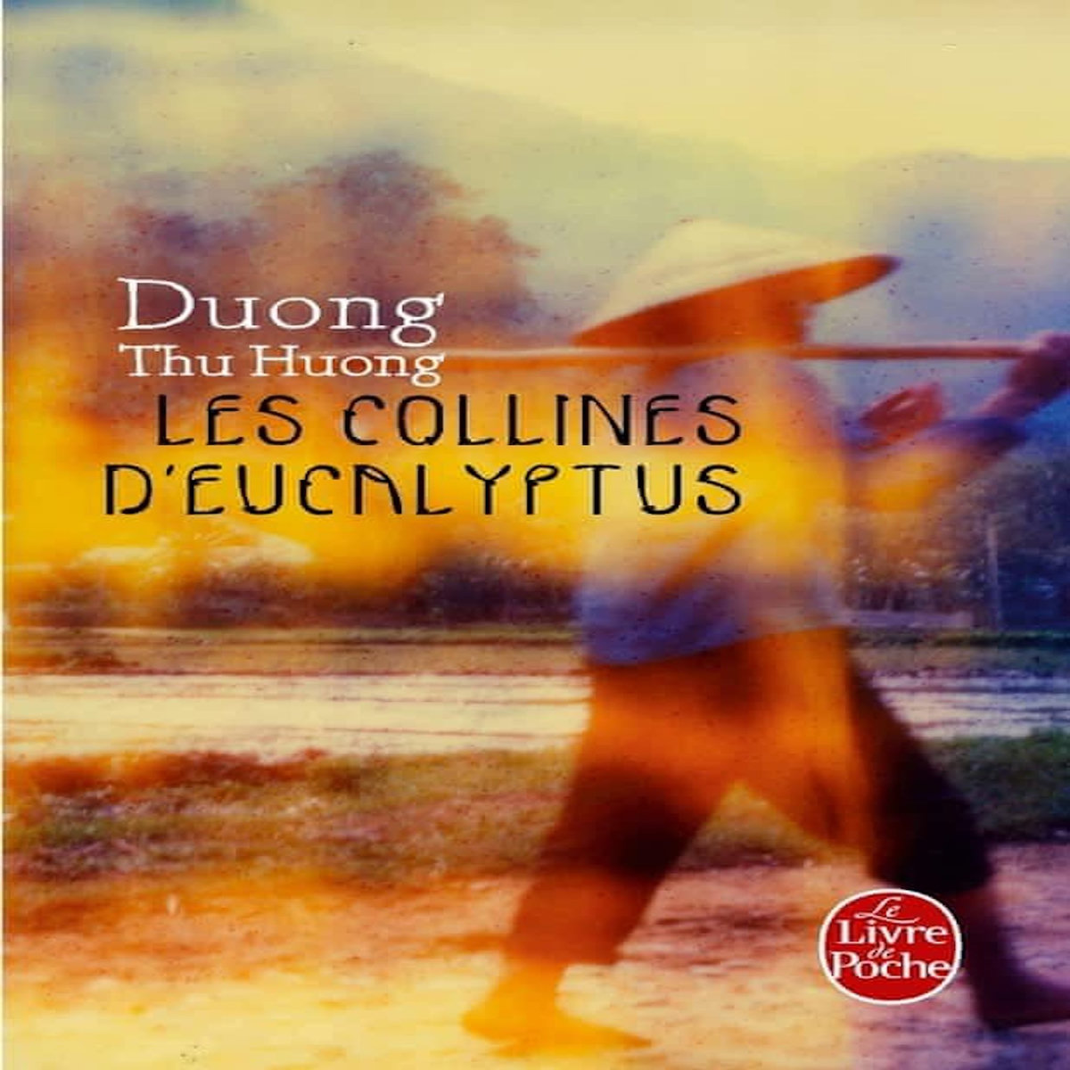 LES COLLINES D'EUCALYPTUS, Duong Thu Huong