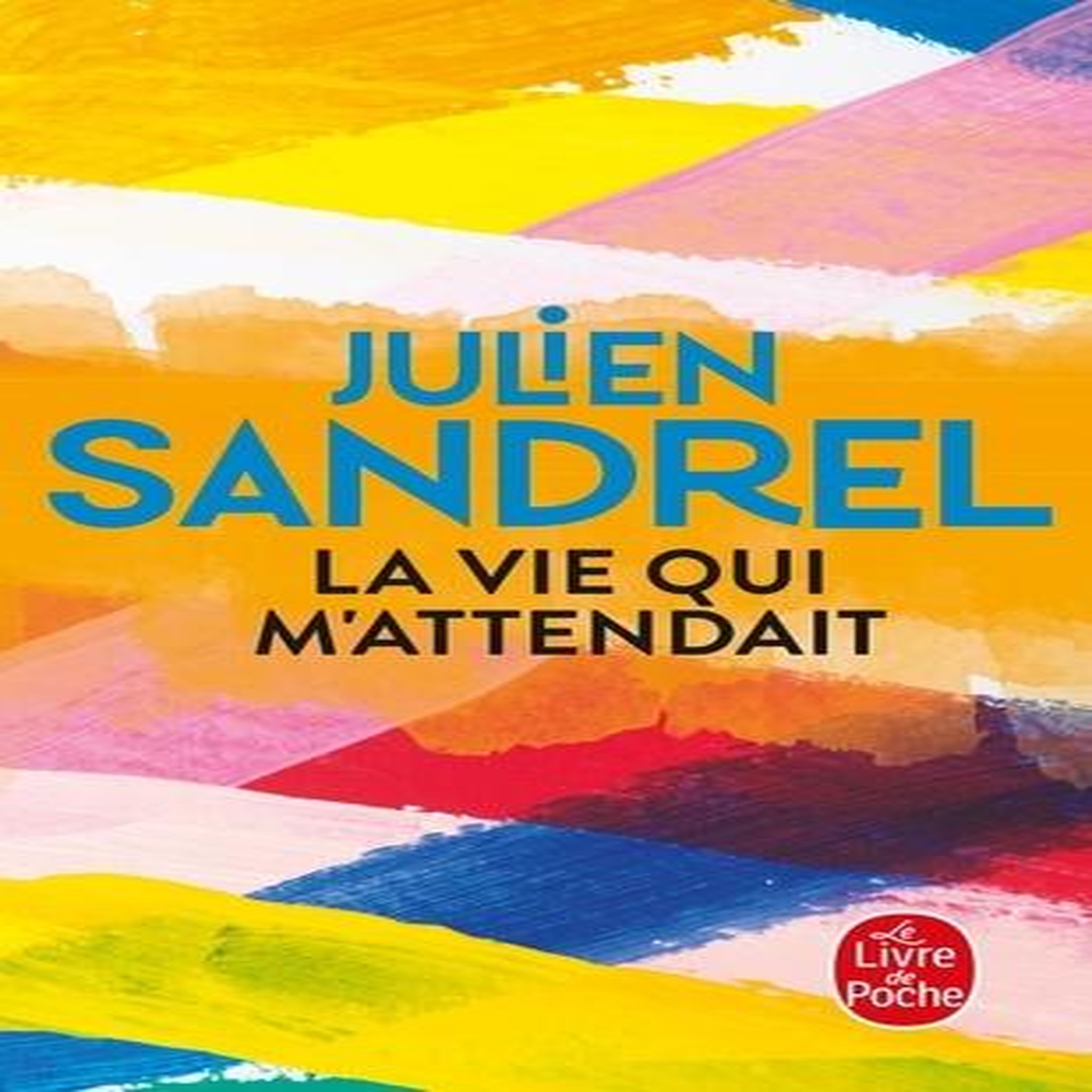 LA VIE QUI M'ATTENDAIT, Sandrel Julien