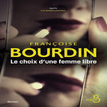 LE CHOIX D'UNE FEMME LIBRE, Bourdin Françoise