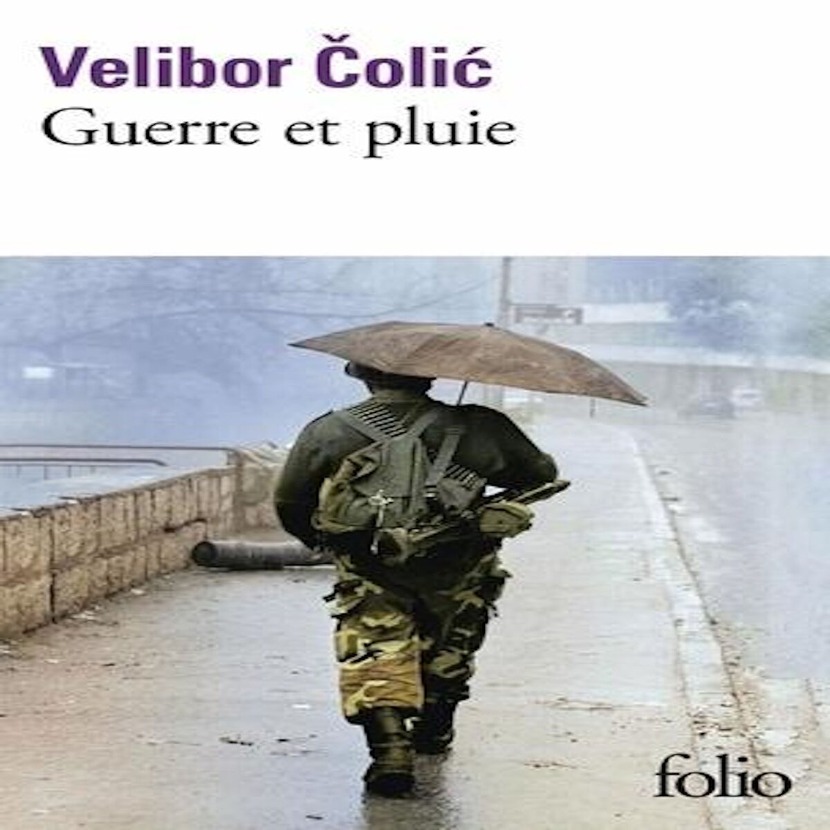 GUERRE ET PLUIE, Colic Velibor
