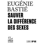 SAUVER LA DIFFERENCE DES SEXES, Bastié Eugénie