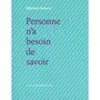  PERSONNE N'A BESOIN DE SAVOIR, Adam Olivier