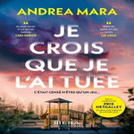 JE CROIS QUE JE L'AI TUEE, Mara Andrea