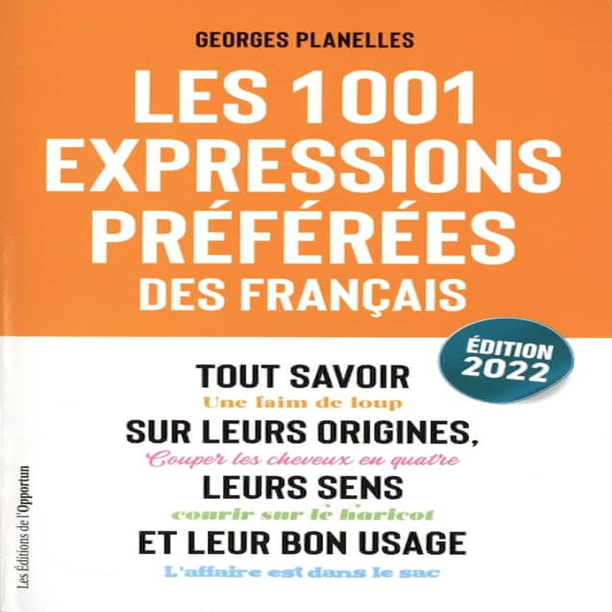 LES 1001 EXPRESSIONS PREFEREES DES FRANCAIS. EDITION 2022, Planelles Georges