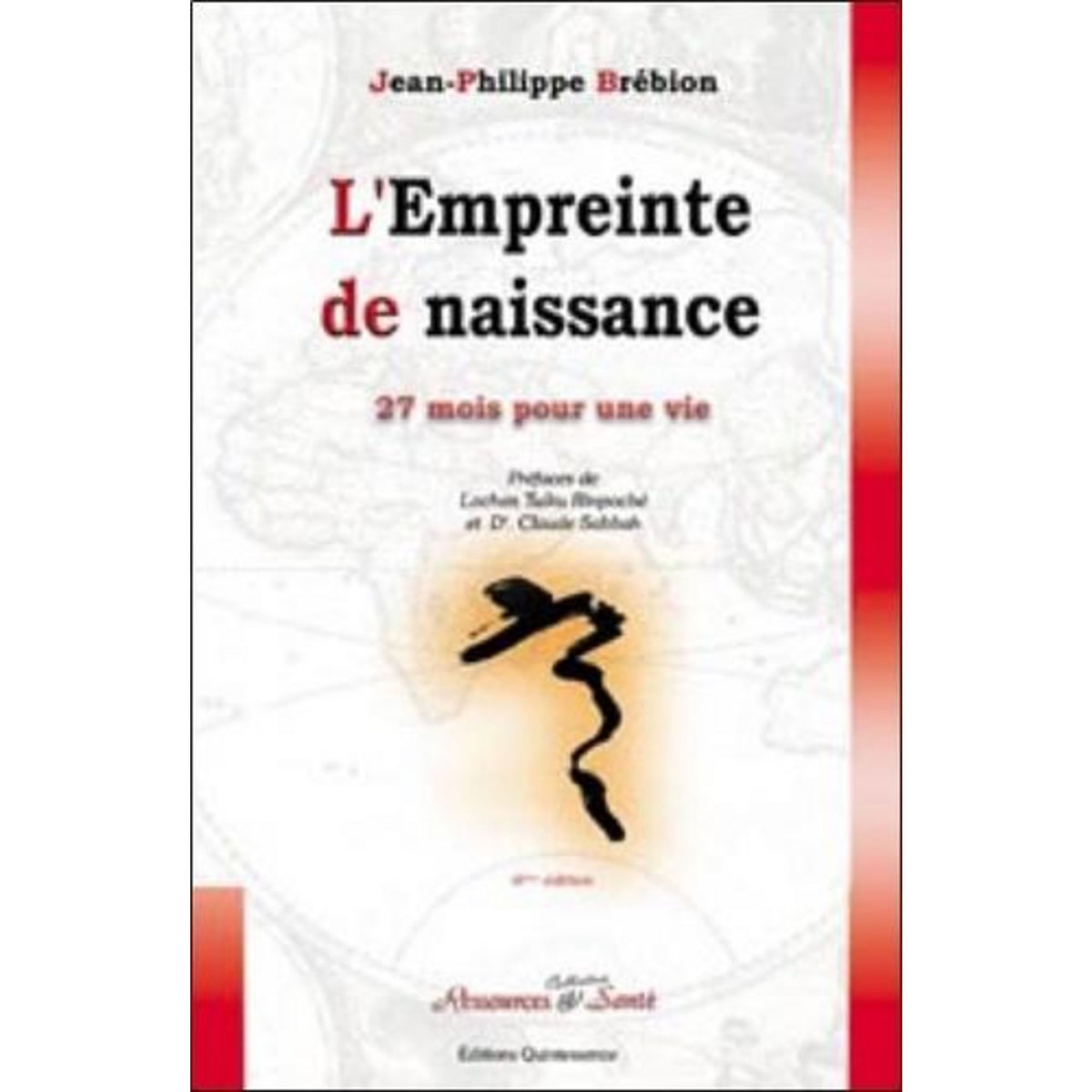 L'EMPREINTE DE NAISSANCE. VINGT-SEPT MOIS POUR UNE VIE, Brébion Jean-Philippe