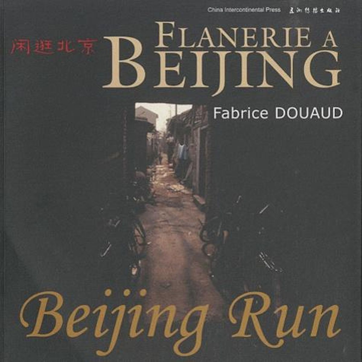 FLANERIE A BEIJING. EDITION ANGLAIS-FRANCAIS-CHINOIS, Douaud Fabrice