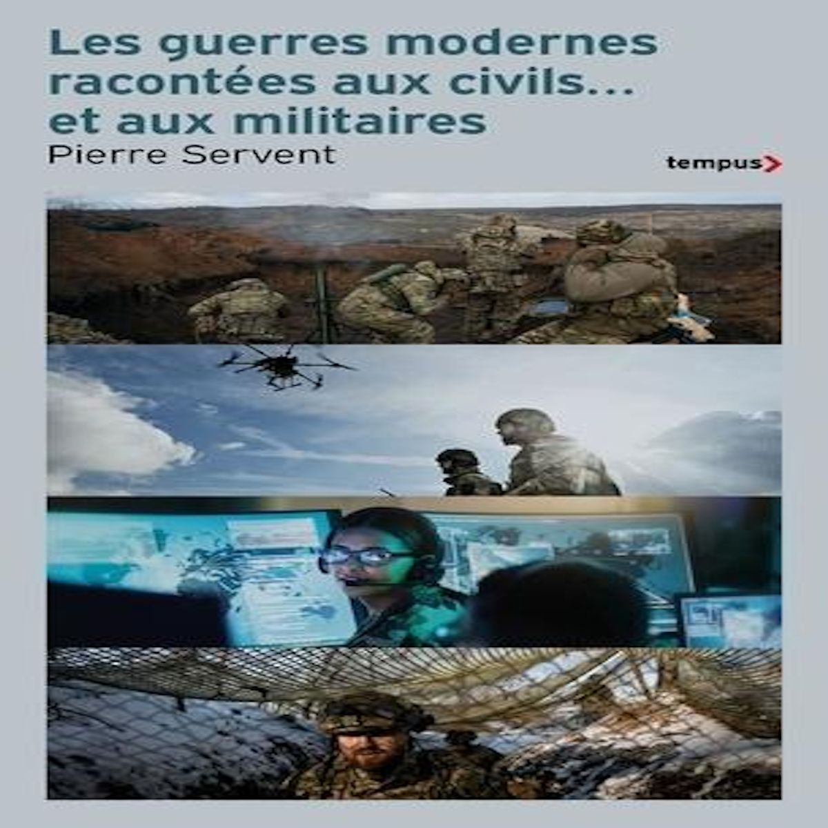 LES GUERRES MODERNES RACONTEES AUX CIVILS... ET AUX MILITAIRES, Servent Pierre