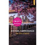 UN JOUR D'AVRIL, Cunningham Michael