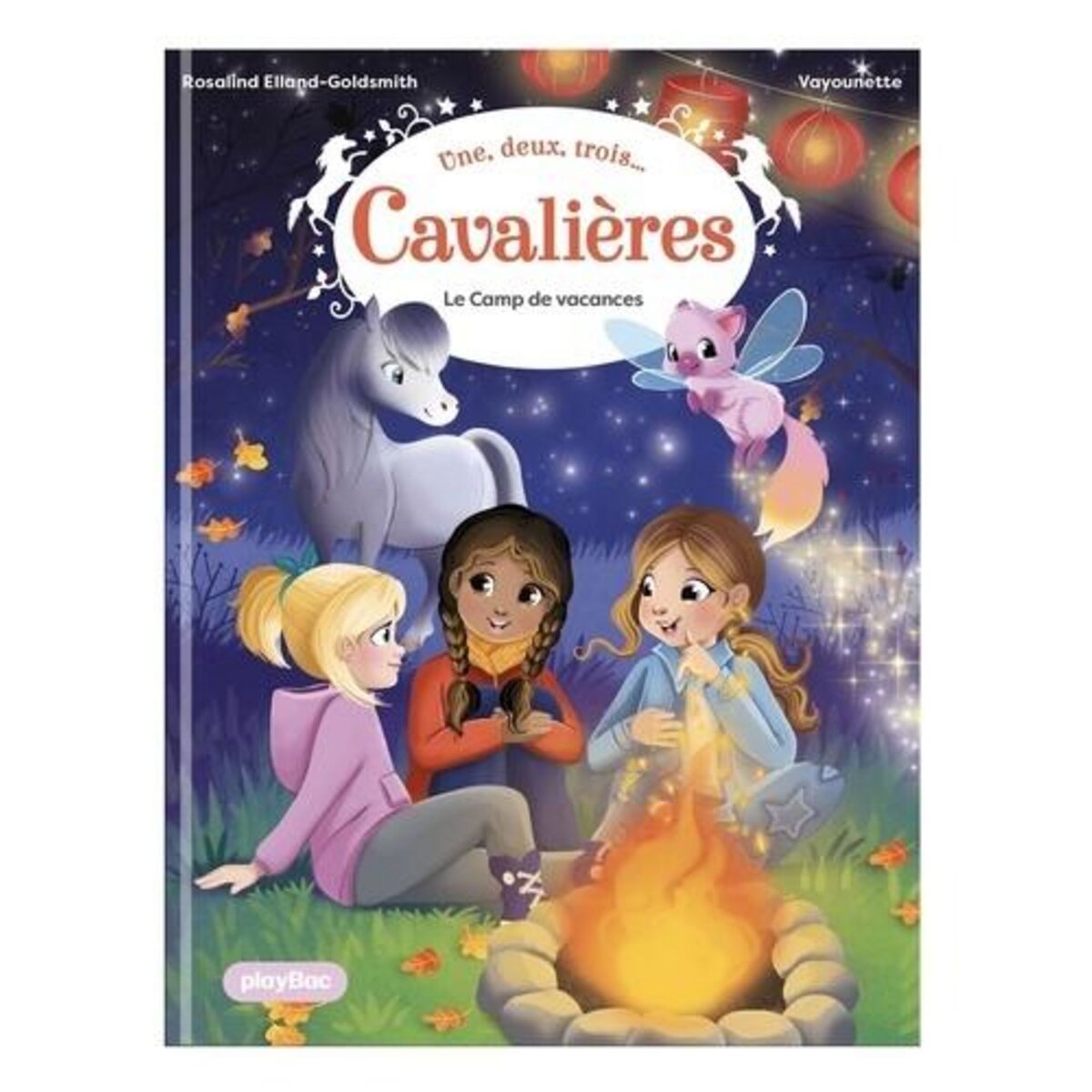 UNE, DEUX, TROIS...CAVALIERES TOME 6 : LE CAMP DE VACANCES, Elland-Goldsmith Rosalind