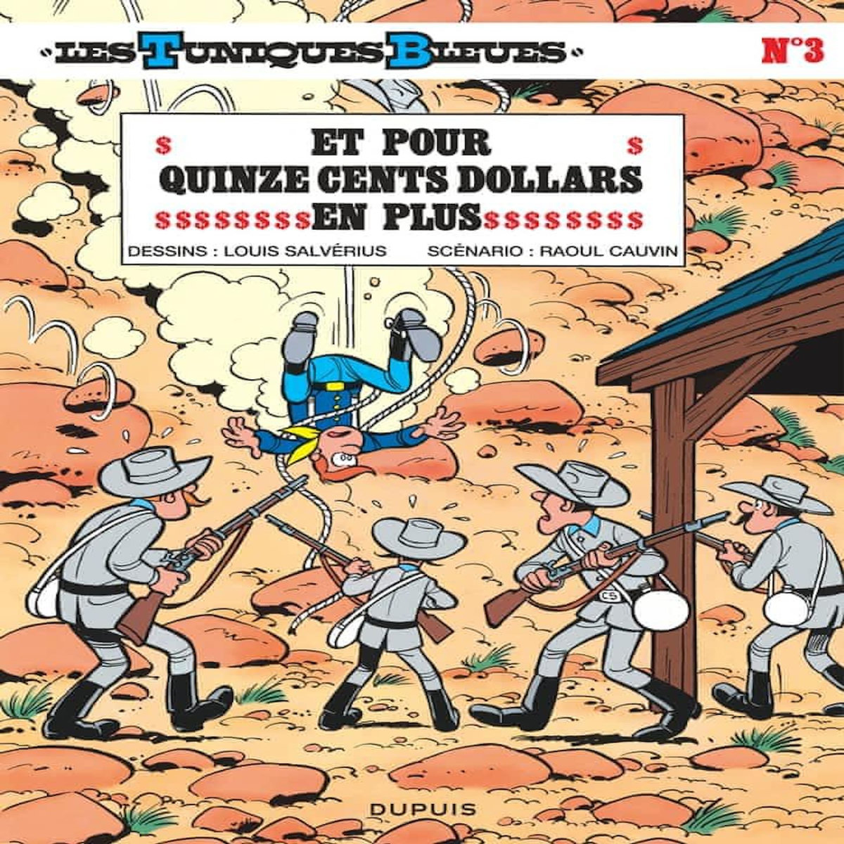 LES TUNIQUES BLEUES TOME 3 : ET POUR QUINZE CENTS DOLLARS EN PLUS, Cauvin Raoul