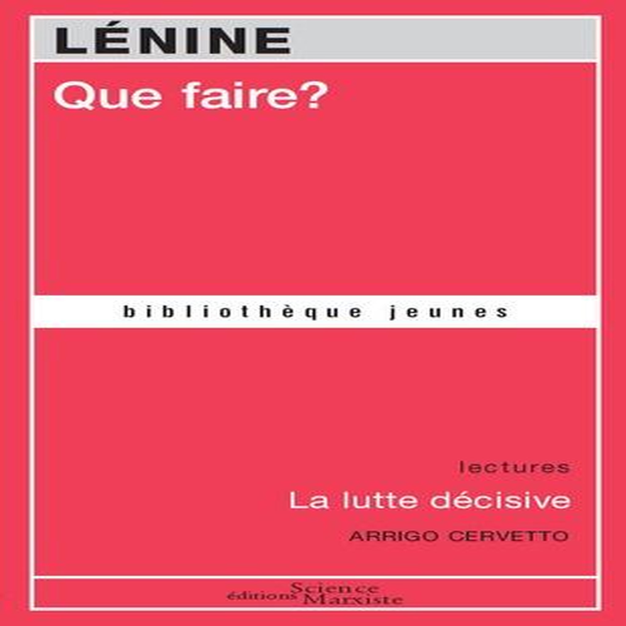 QUE FAIRE ? LA LUTTE DECISIVE, Lénine
