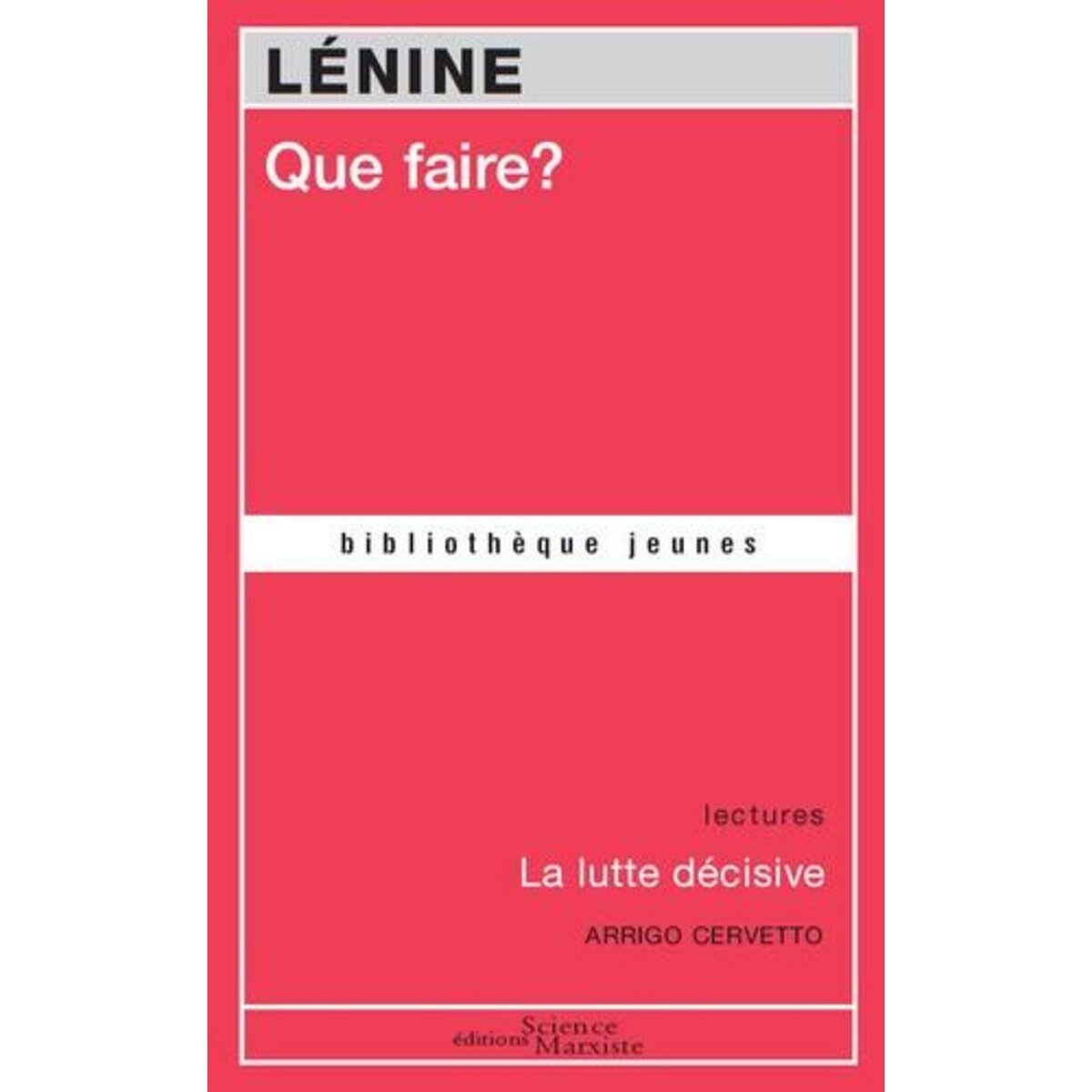 QUE FAIRE ? LA LUTTE DECISIVE, Lénine