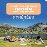 MON WEEK-END RANDO CLE EN MAIN PYRENEES, Teisseire-Dufour Patrice