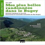 MES PLUS BELLES RANDONNEES DANS LE BUGEY (AIN), Ray Yves