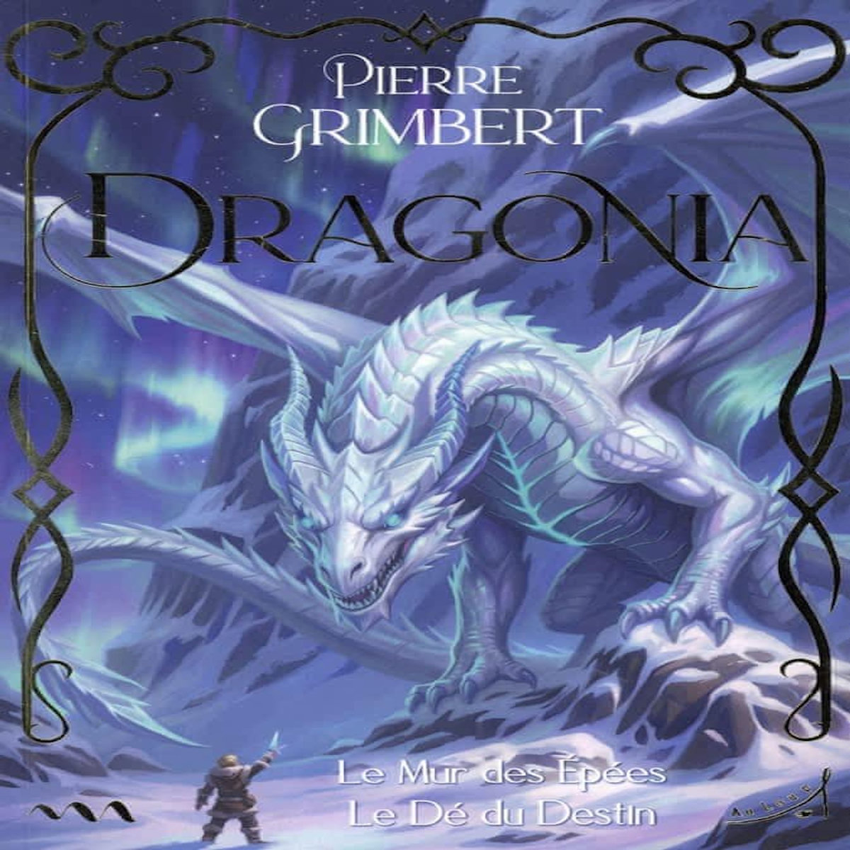 DRAGONIA : LE MUR DES EPEES ; LE DE DU DESTIN, Grimbert Pierre