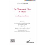 DE L'HOMME A DIEU ET RETOUR. PROPEDEUTIQUE A LA FOI CHRETIENNE, Vernier Jean-Marie