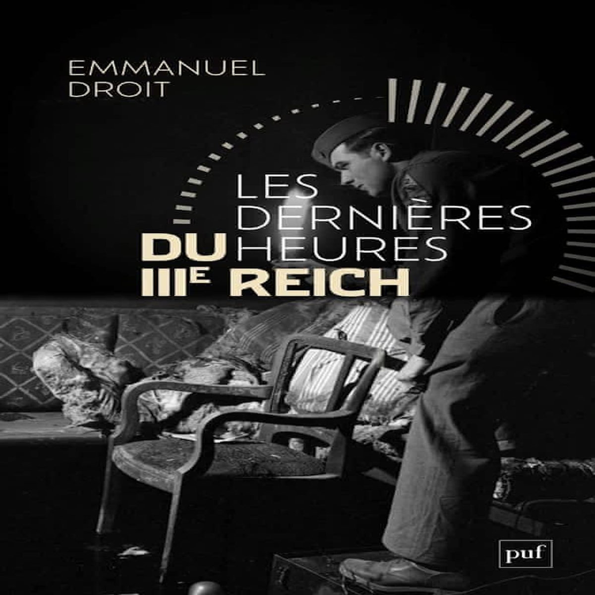 LES DERNIERES HEURES DU IIIE REICH. EDITION, Droit Emmanuel