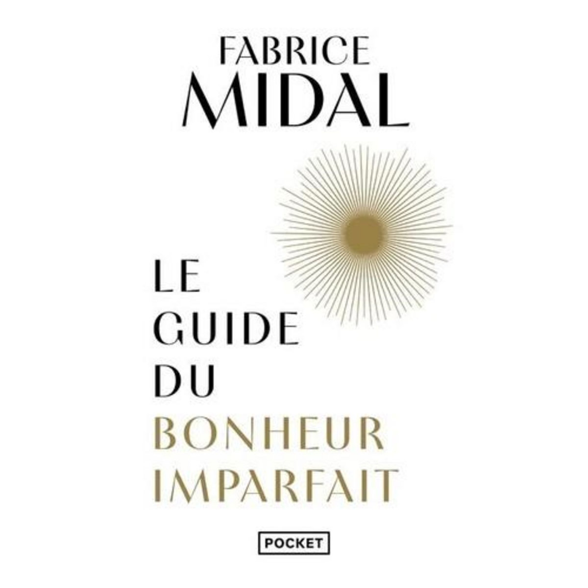 LE GUIDE DU BONHEUR IMPARFAIT, Midal Fabrice