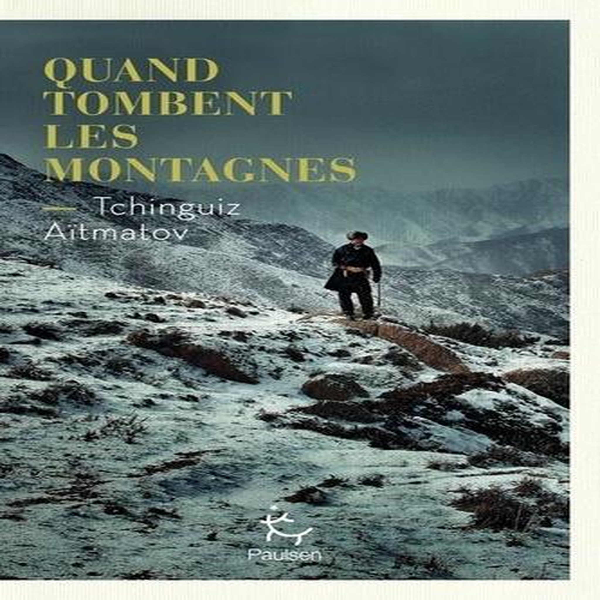 QUAND TOMBENT LES MONTAGNES, Aïtmatov Tchinguiz