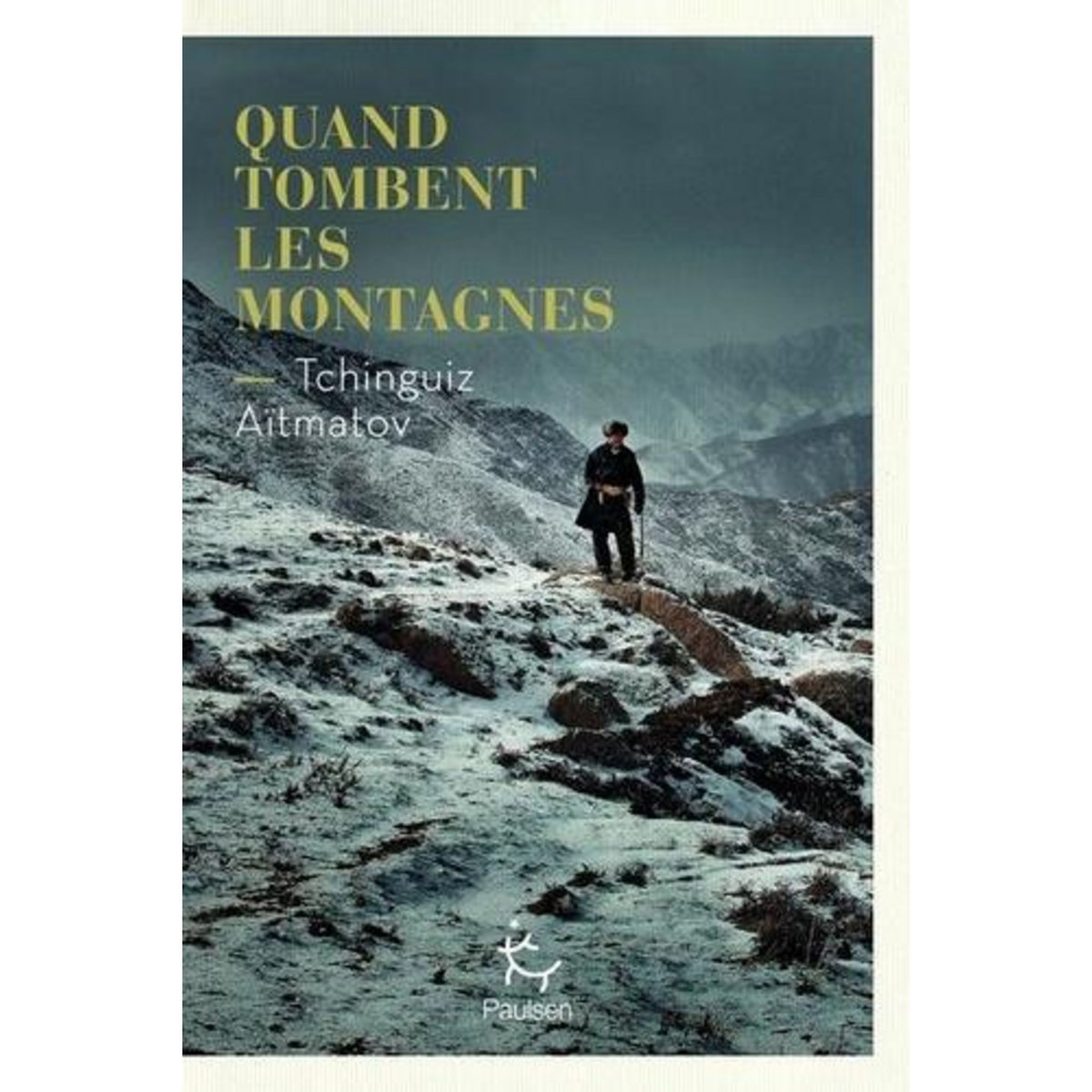 QUAND TOMBENT LES MONTAGNES, Aïtmatov Tchinguiz