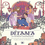 DEESSES, LE ROMAN GRAPHIQUE. A LA RENCONTRE DES DIVINITES FEMININES LES PLUS VENEREES DE L'HISTOIRE, Foggia Monica