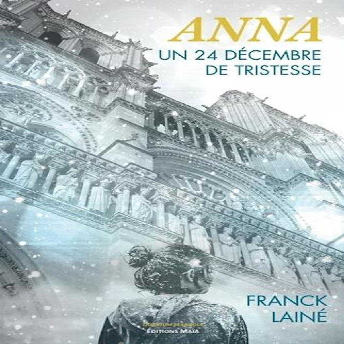 ANNA. UN 24 DECEMBRE DE TRISTESSE, Lainé Franck