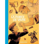 LA FORCE DE VIVRE, Astier Laurent