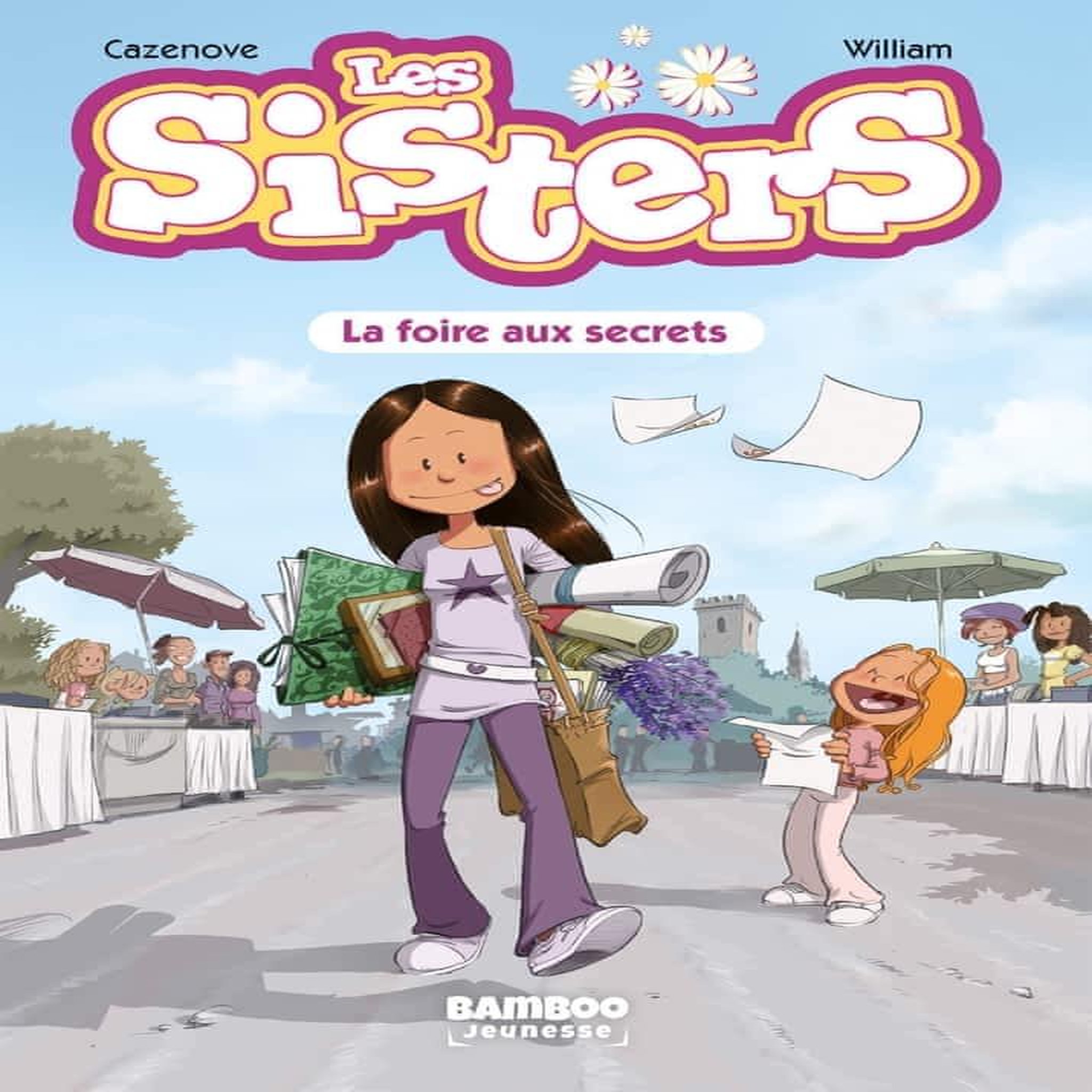 LES SISTERS TOME 7 : LA FOIRE AUX SECRETS, Cazenove Christophe