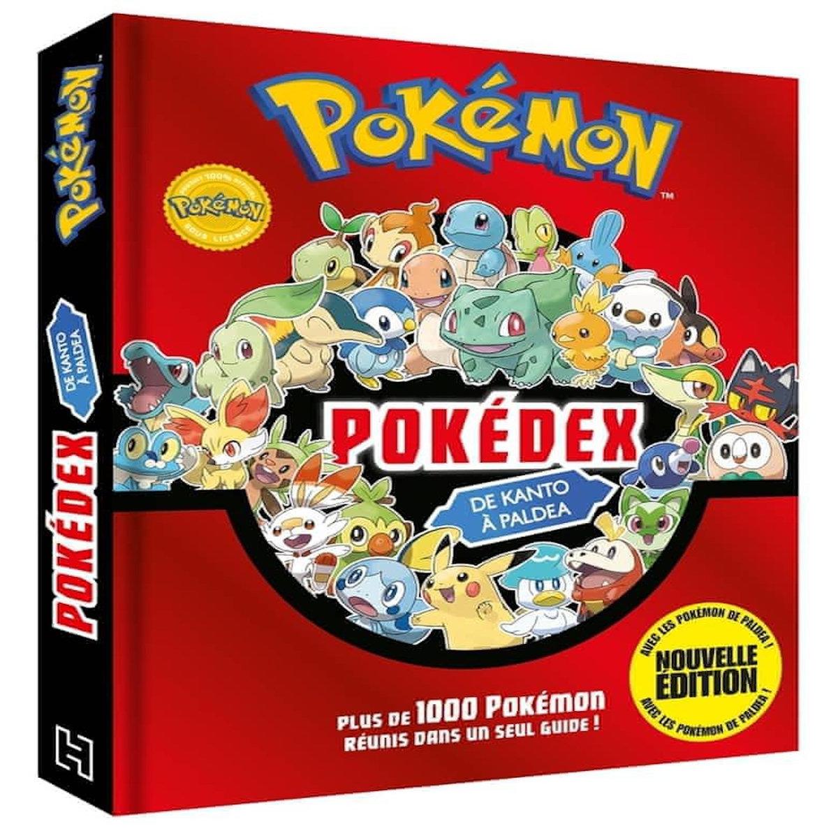 POKEDEX DE KANTO A PALDEA. PLUS DE 1000 POKEMON REUNIS DANS UN SEUL GUIDE !, Hachette Jeunesse