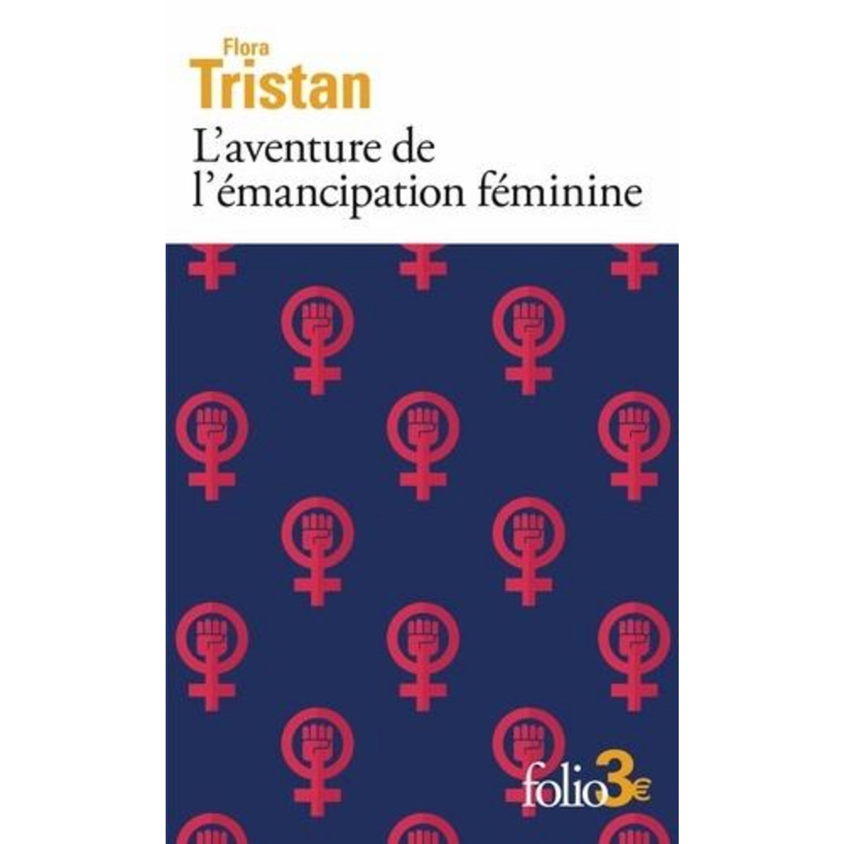 L'AVENTURE DE L'EMANCIPATION FEMININE, Tristan Flora