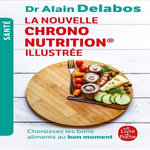 LA NOUVELLE CHRONONUTRITION ILLUSTREE, Delabos Alain