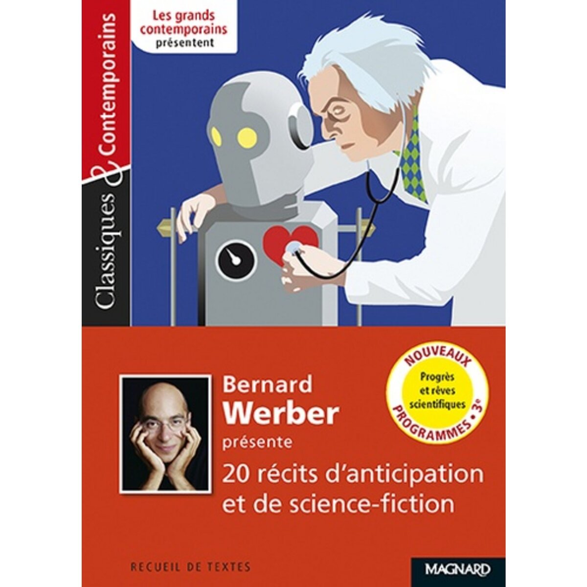  BERNARD WERBER PRESENTE 20 RECITS D'ANTICIPATION ET DE SCIENCE-FICTION. PROGRES ET REVES SCIENTIFIQUES, Werber Bernard