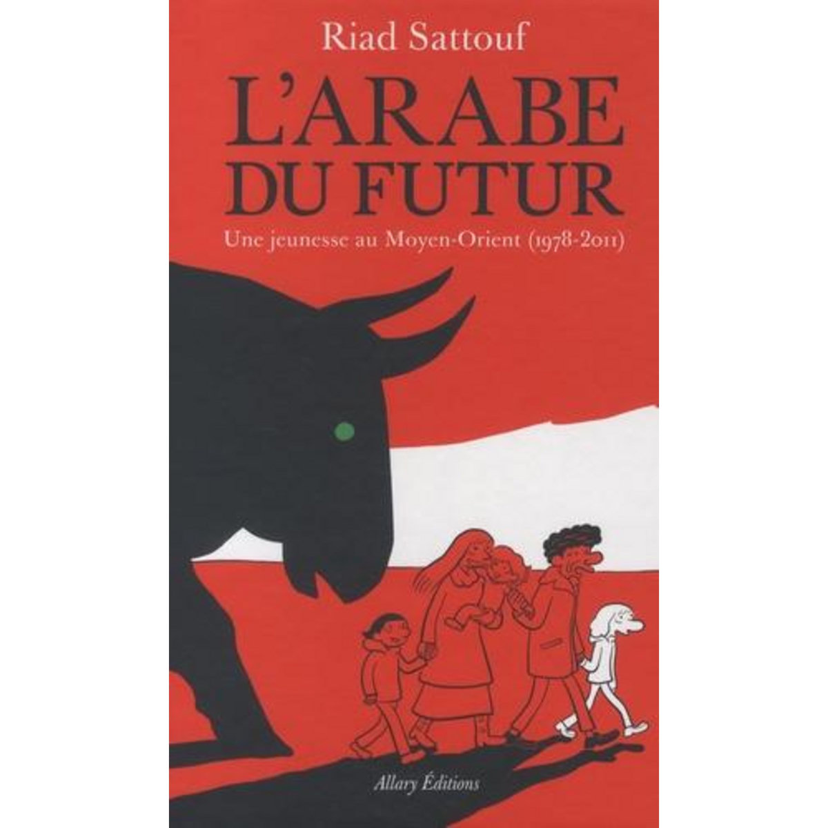 L'ARABE DU FUTUR L'INTEGRALE : UNE JEUNESSE AU MOYEN-ORIENT (1978-2011). AVEC 1 EX-LIBRIS OFFERT, Sattouf Riad