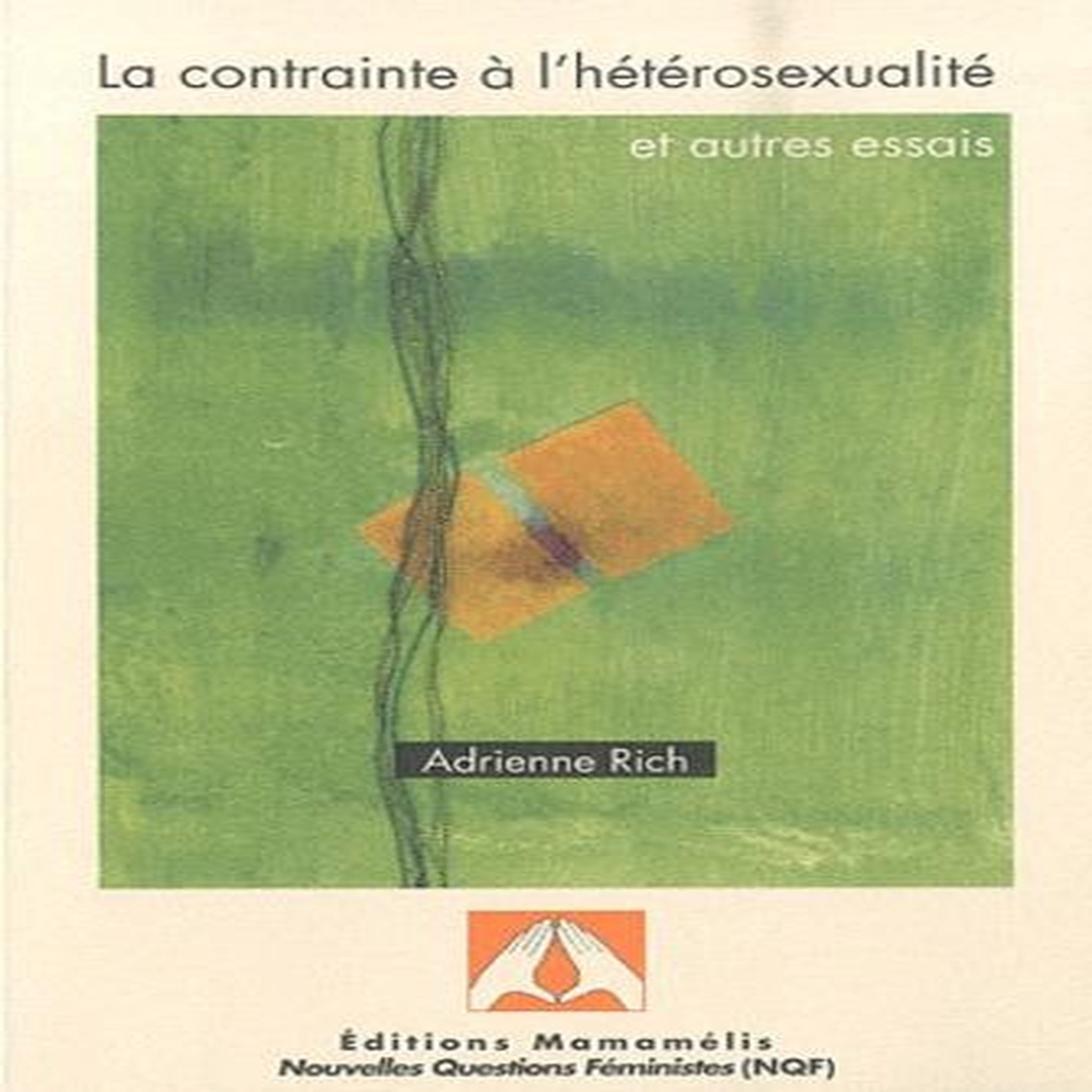 LA CONTRAINTE A L'HETEROSEXUALITE ET AUTRES ESSAIS, Rich Adrienne