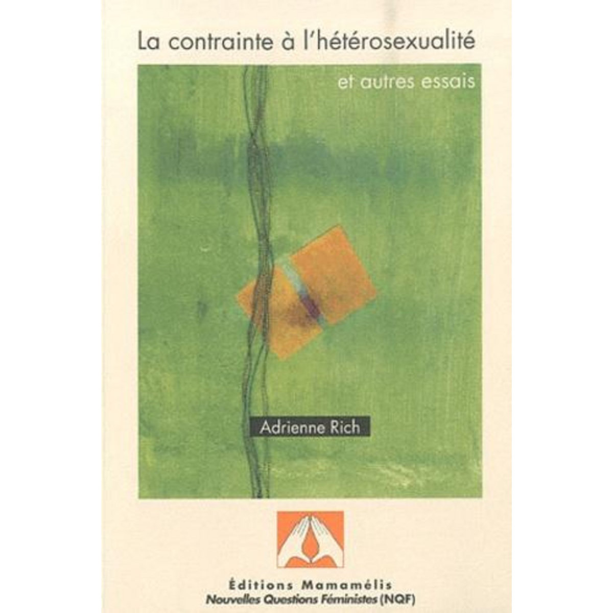 LA CONTRAINTE A L'HETEROSEXUALITE ET AUTRES ESSAIS, Rich Adrienne