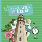 LES P'TITS SECRETS DE L'ILE DE RE, Turlanc Luc