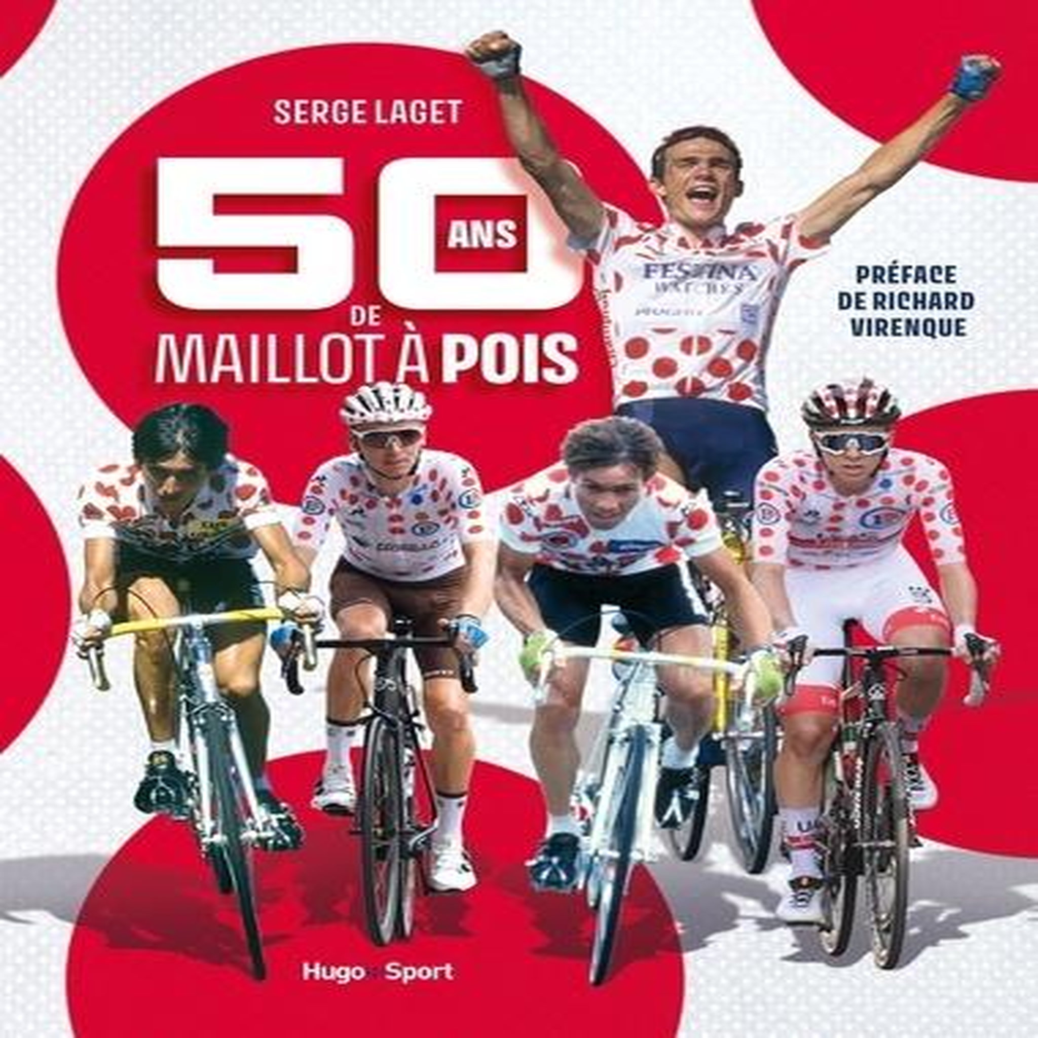 50 ANS DE MAILLOT A POIS, Laget Serge