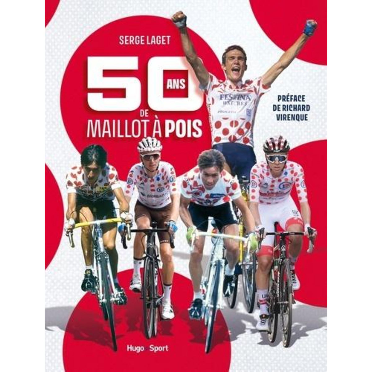 50 ANS DE MAILLOT A POIS, Laget Serge