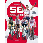 50 ANS DE MAILLOT A POIS, Laget Serge